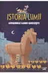 ISTORIA LUMII. ORIGINILE LUMII GRECESTI