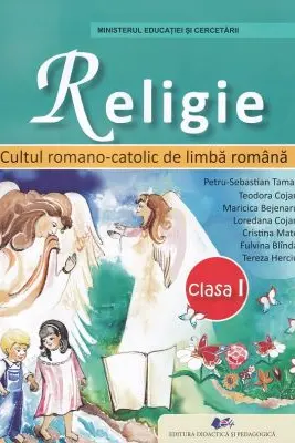 Religie. Cultul romano-catolic de limba romana Clasa 1. Manual