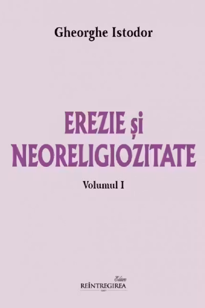 Erezie și neoreligiozitate Vol.1