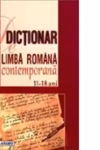 Dictionar de limba romana contemporana pentru elevi (11 - 18 ani)
