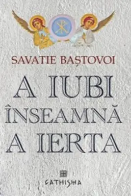 A iubi înseamnă a ierta