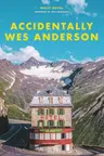 Accidentally Wes Anderson