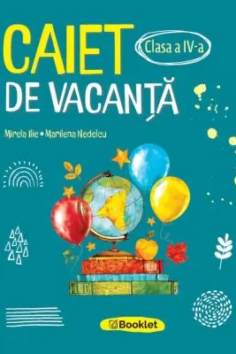 Caiet de vacanta pentru clasa a 4-a. Editia 2026
