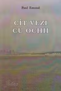 Cit vezi cu ochii