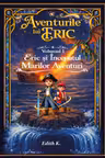 Aventurile lui Eric - Volumul 1 - Eric și Începutul Marilor Aventuri