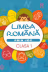 Limba Romana prin joc - clasa 1