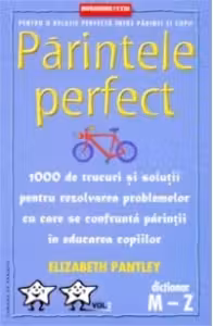 Parintele Perfect, Volumul 2. Dictionar M-Z