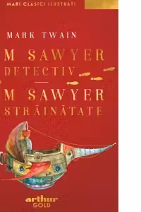 Tom Sawyer detectiv. Tom Sawyer in strainatate