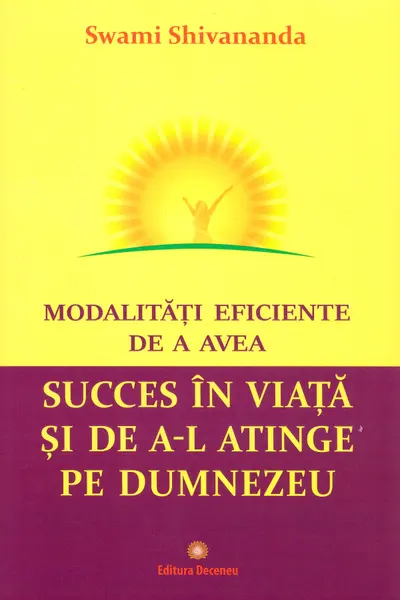 Modalități eficiente de a avea succes în viață și de a-l atinge pe Dumnezeu
