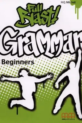 Full Blast Beginners Grammar book - H. Q. Mitchell