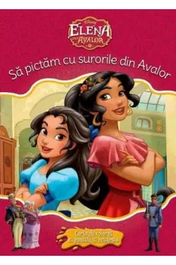 Elena din Avalor. Sa pictam cu surorile din Avalor.
