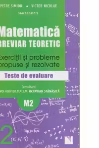 Matematica (M2). Breviar teoretic cu exercitii si probleme propuse si rezolvate. Teste de evaluare
