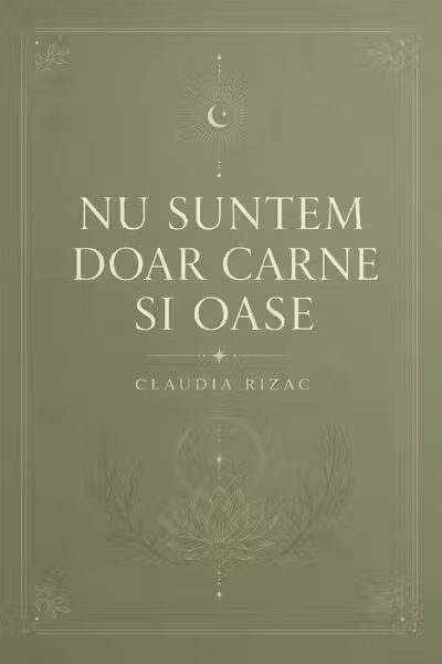 NU SUNTEM DOAR CARNE ȘI OASE