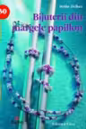 Bijuterii din margele papillon