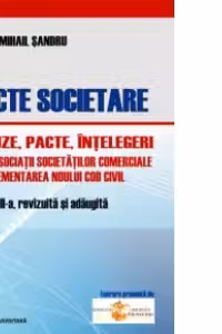 Pacte societare. Clauze, pacte, intelegeri intre asociatii societatilor comerciale in reglementarea Noului Cod Civil