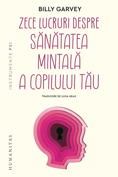 Zece lucruri despre sanatatea mintala a copilului tau