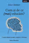 Cum si de ce (mai) educam?