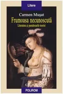 Frumoasa necunoscuta. Literatura si paradoxurile teoriei