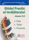 Ghidul practic al invatatorului clasele 0-2