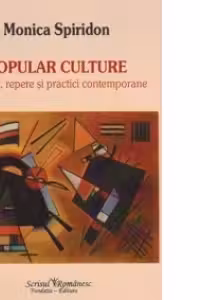 Popular culture. Modele, repere si practici contemporane