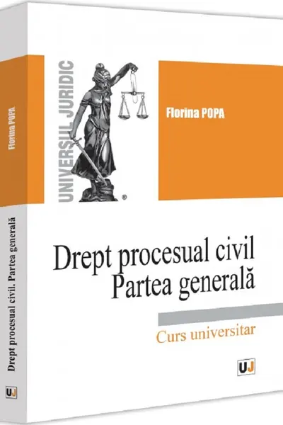 Drept procesual civil. Partea generala. Curs universitar