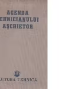 Agenda tehnicianului aschietor