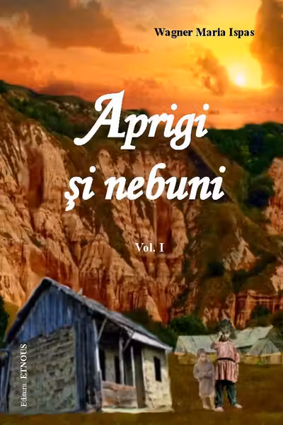 Aprigi Și Nebuni Vol. I + II