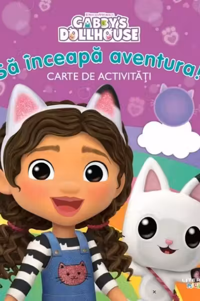 GABBYS DOLLHOUSE. SA INCEAPA AVENTURA! Carte de activitati