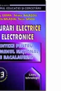 Masurari electrice si electronice. Sinteze pentru Examenul National de Bacalaureat