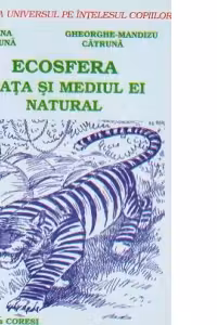 Ecosfera - Viata si mediul ei natural