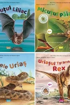 Seria Animale mari si mici. Uriasul Tiranosaurus Rex, Sarpele urias, Micutul paianjen, Micutul liliac