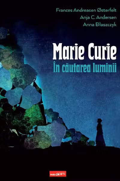 Marie Curie: In cautarea luminii