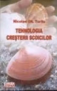 Tehnologia cresterii scoicilor - Nicolae Gh Turliu