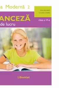 Limba moderna 2 Franceza. Caiet de lucru pentru clasa a 6-a