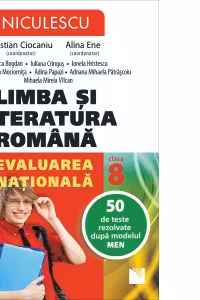 Limba si literatura romana. Evaluarea nationala. 50 de teste rezolvate dupa modelul MEN