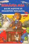 Romania mea - 60 de motive sa descoperi Romania