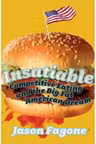 Insatiable. Competitive Eating and the Big Fat American Dream