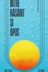Intre rasarit si Apus