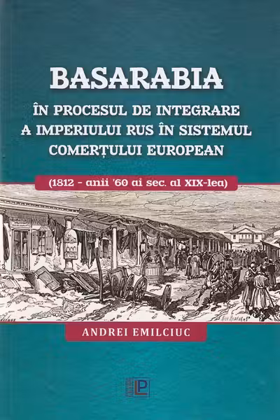 Basarabia în procesul de integrare a Imperiului Rus în sistemul comerțului european