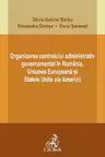 Organizarea controlului administrativ guvernamental in Romania, Uniunea Europeana si Statele Unite ale Americii