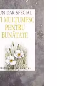 ITI MULTUMESC PENTRU BUNATATE