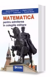 Matematica pentru admiterea in colegiile militare