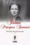 Ileana, Principesa Romaniei