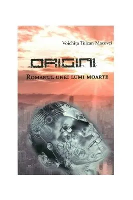 Origini. Romanul unei lumi moarte