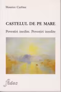 Castelul de pe mare. Povestiri inedite. Povestiri insolite