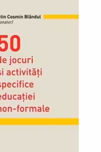 50 de jocuri si activitati specifice educatiei non-formale