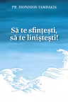 Sa te sfintesti, sa te linistesti!