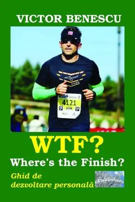 WTF? Where's the Finish? Ghid de dezvoltare personala
