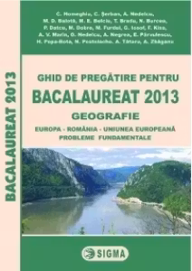 Ghid de pregatire pentru BACALAUREAT 2013 - GEOGRAFIE (cod 1032)