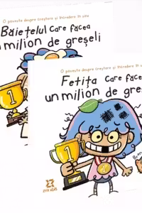 Pachet Povesti despre incredere: 1. Fetita care facea un milion de greseli; 2. Baietelul care facea un milion de greseli